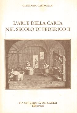 L'arte della carta nel secolo di Federico II, Giancarlo Castagnari